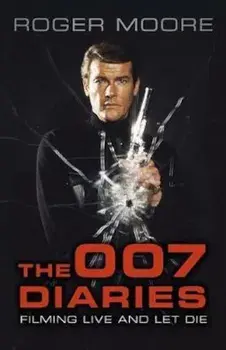 007 Diaries, Paperback/Roger Moore