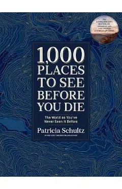 1,000 Places to See Before You Die (Deluxe Edition) - Patricia Schultz