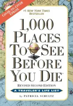 1,000 Places to See Before You Die: Revised Second Edition, Paperback/Patricia Schultz