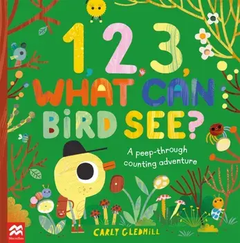 1, 2, 3, What Can Bird See?. A peep-through counting adventure, Paperback/Carly Gledhill