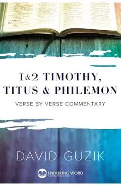 1-2 Timothy, Titus, Philemon - David Guzik