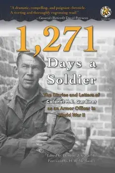 1,271 Days a Soldier: The Diaries and Letters of Colonel H. E. Gardiner as an Armor Officer in World War II, Paperback/H. E. Gardiner