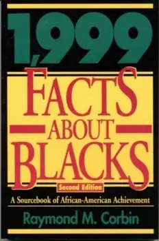 1,999 Facts About Blacks: A Sourcebook of African-American Achievement, 2nd Edition, Paperback/Raymond M. Corbin