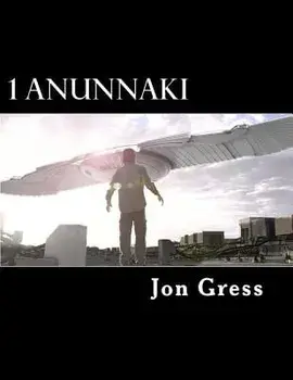 1 Anunnaki: The Original Screenplay, Paperback/Jon Gress