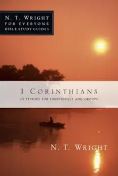 1 Corinthians: 13 Studies for Individuals and Groups, Paperback/N. T. Wright