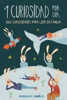 1 Curiosidad por día - 366 curiosidades del mundo para leer en familia: libro para niños y niñas a partir de 6 años que quieren aprender cada día algo, Paperback/Bubbles Books