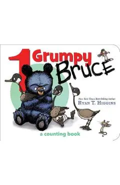1 Grumpy Bruce (a Mother Bruce Book): A Counting Board Book - Ryan T. Higgins