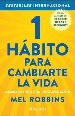 1 Hábito Para Cambiarte La Vida - Mel Robbins