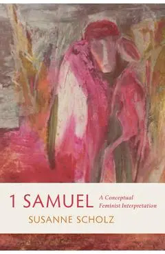 1 Samuel: A Conceptual Feminist Interpretation - Susanne Scholz