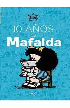 10 A�os Con Mafalda / 10 Years with Mafalda - Quino
