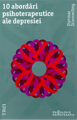 10 abordări psihoterapeutice ale depresiei