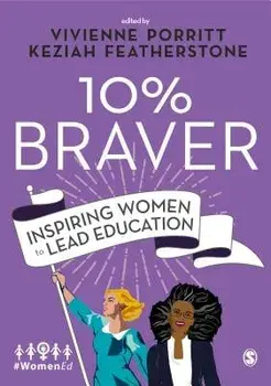 10% Braver: Inspiring Women to Lead Education, Paperback/Vivienne Porritt