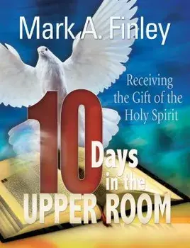 10 Days in the Upper Room, Paperback/Mark Finley