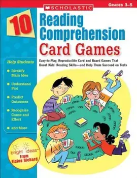 10 Reading Comprehension Card Games: Easy-To-Play, Reproducible Card and Board Games That Boost Kids' Reading Skills-And Help Them Succeed on Tests, Paperback/Scholastic Teaching Resources