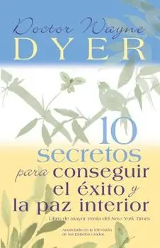 10 Secretos Para Conseguir El Exito Y La Paz Interior = 10 Secrets for Success and Inner Peace, Paperback/Wayne W. Dyer