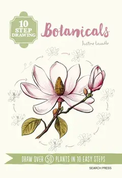 10 Step Drawing: Botanicals. Draw Over 50 Plants in 10 Easy Steps, Paperback/Justine Lecouffe