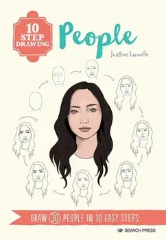 10 Step Drawing: People. Draw 30 People in 10 Easy Steps, Paperback/Justine Lecouffe