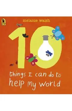 10 Things I Can Do to Help My World - Melanie Walsh