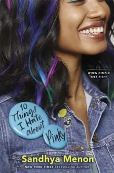 10 Things I Hate About Pinky. From the bestselling author of When Dimple Met Rishi, Paperback/Sandhya Menon