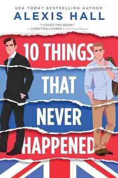 10 Things That Never Happened, Paperback/Alexis Hall
