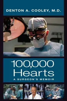100,000 Hearts: A Surgeon's Memoir, Paperback/Denton A. Cooley