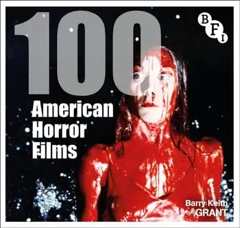 100 American Horror Films, Paperback/Barry Keith Grant