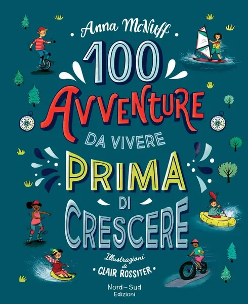 100 avventure da vivere prima di crescere |