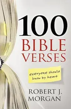 100 Bible Verses Everyone Should Know by Heart, Paperback/Robert J. Morgan