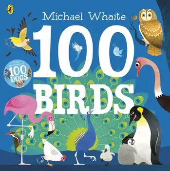 100 Birds, Paperback/Michael Whaite