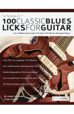 100 Classic Blues Licks for Guitar - Joseph Alexander