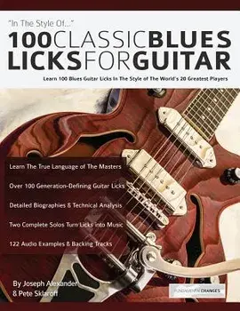 100 Classic Blues Licks for Guitar, Paperback/Joseph Alexander