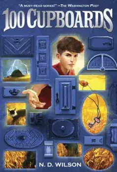 100 Cupboards, Paperback/N. D. Wilson