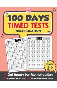 100 Days Timed Tests Multiplication: Everyday Math Drills Timed Practice for Grade 3-5, Daily Math Practice Workbook - Tuebaah