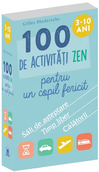 100 de activitati zen pentru un copil fericit | Gilles Diederichs
