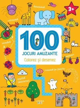 100 de jocuri amuzante. Colorez si desenez/***