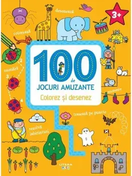 100 de jocuri amuzante. Colorez si desenez/***