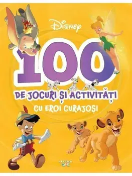 100 de jocuri si activitati cu eroi curajosi/***
