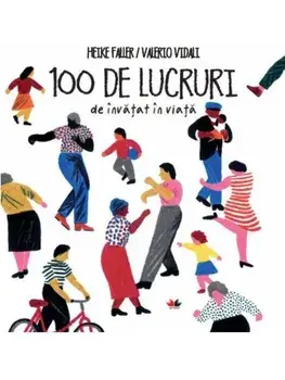 100 de lucruri de invatat in viata/Heike Faller, Valerio Vidali