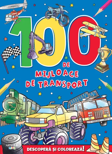 100 de mijloace de transport. Descopera si coloreaza!