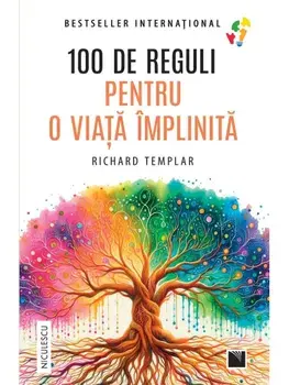 100 de reguli pentru o viata implinita/Richard Templar