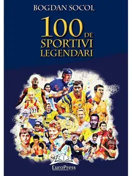 100 de sportivi legendari/Bogdan Socol