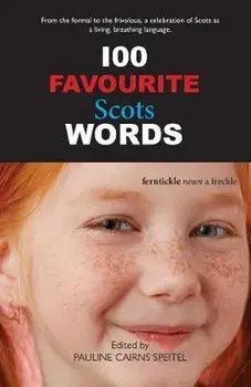 100 Favourite Scots Words, Paperback/Pauline Cairns Speitel