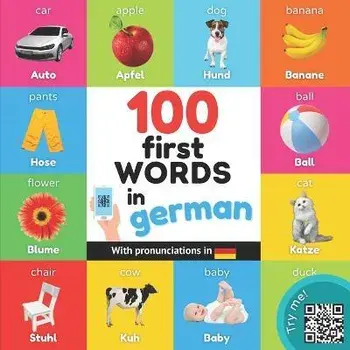 100 first words in german: Bilingual picture book for kids: english / german with pronunciations, Paperback/Yukibooks
