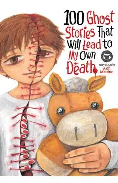 100 Ghost Stories That Will Lead to My Own Death Vol. 5 - Anji Matono