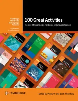 100 Great Activities: The Best of the Cambridge Handbooks for Language Teachers, Paperback/***