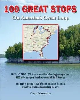 100 Great Stops on America's Great Loop, Paperback/Owen Schwaderer