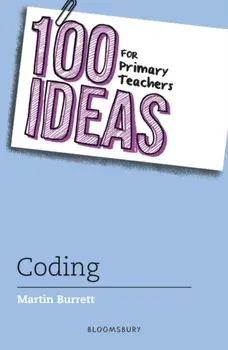 100 Ideas for Primary Teachers: Coding, Paperback/Martin Burrett
