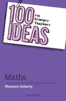 100 Ideas for Primary Teachers: Maths/Shannen Doherty