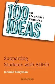 100 Ideas for Secondary Teachers: Supporting Students with ADHD, Paperback/Jannine Perryman