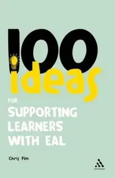 100 Ideas for Supporting Learners with EAL, Paperback/Chris Pim